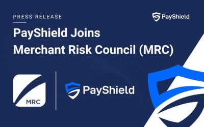 Press Release: PayShield Joins Merchant Risk Council (MRC) as Solutions Provider